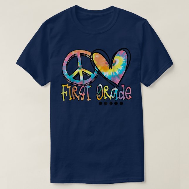 Peace Love First Grade Back To School Tshirt Tie D (Design Front)