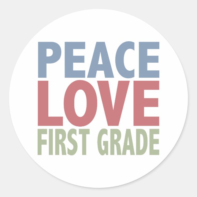 Peace Love First Grade Classic Round Sticker (Front)