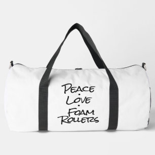 Peace Love Foam Rollers Duffle Bag