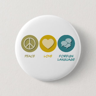 Peace Love Foreign Language 6 Cm Round Badge