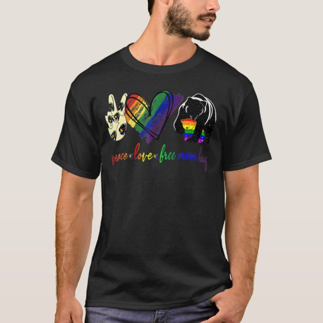 Peace Love Free Mum Hugs Bear Lgbt Mother's Day 1 T-Shirt (Front)