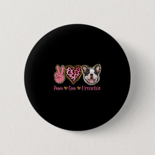 Peace Love Frenchie Fun Dog Mum Mothers Day 6 Cm Round Badge