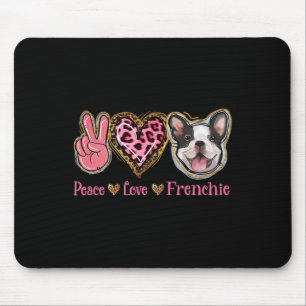Peace Love Frenchie Fun Dog Mum Mothers Day Mouse Mat