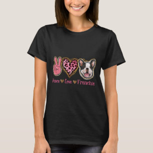 Peace Love Frenchie Fun Dog Mum Mothers Day T-Shirt