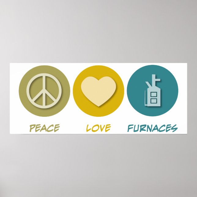 Peace Love Furnaces Poster (Front)
