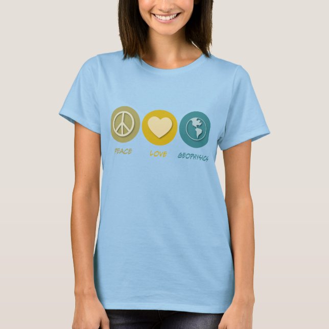 Peace Love Geophysics T-Shirt (Front)