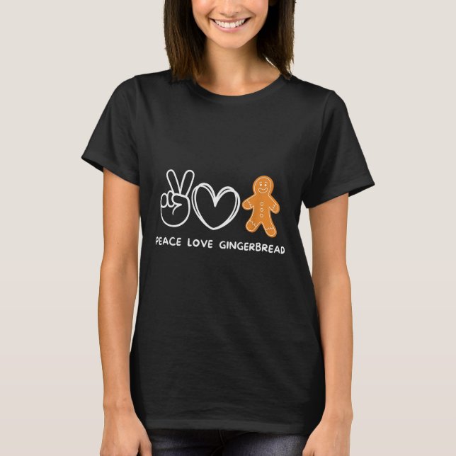 Peace, Love Gingerbread Retro Gingerbread Lover  T-Shirt (Front)