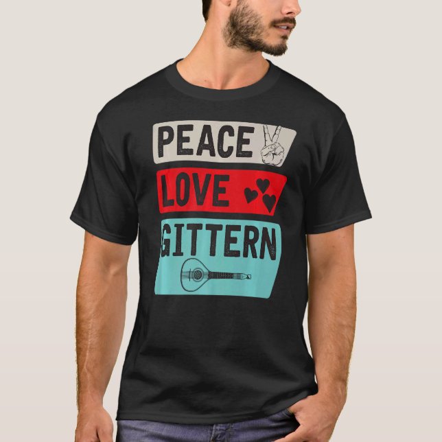 Peace Love Gittern Musical Instrument Gittern Play T-Shirt (Front)