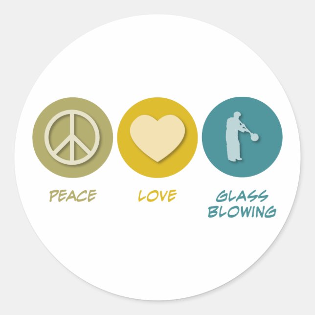 Peace Love Glass Blowing Classic Round Sticker (Front)