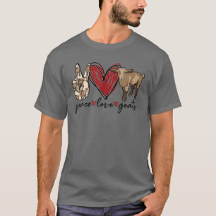 Peace Love Goats Funny Farm Girl Goat Lover For Wo T-Shirt