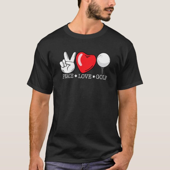 Peace Love Golf Golfer Golfing Golf T-Shirt (Front)