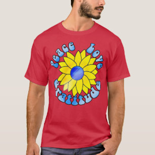 PEACE LOVE GRATITUDE with SUNFLOWER T-Shirt