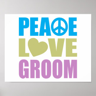 Peace Love Groom Poster