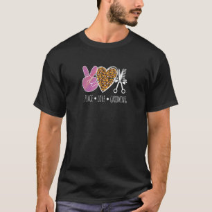 Peace Love Grooming  Dog Groomer 1 T-Shirt