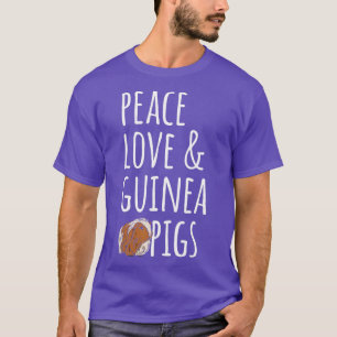 Peace Love & Guinea Pigs  - 1  T-Shirt