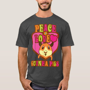 Peace love guinea pigs cool for Guinea Pigs lover T-Shirt