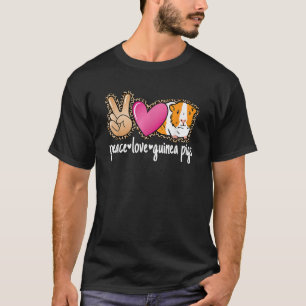 Peace Love Guinea Pigs Cute Guinea Pig Lover T-Shirt