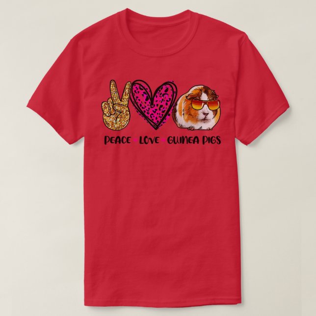 Peace Love Guinea Pigs  Gift For Guinea Pigs Lover T-Shirt (Design Front)