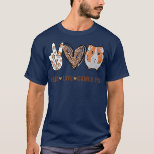 Peace love guinea pigs gifts for Guinea Pigs lover T-Shirt