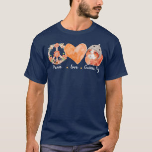 Peace Love Guinea Pigs Great Guinea Pigs lover T-Shirt