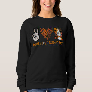 Peace Love Guinea Pigs Guinea  3 Sweatshirt