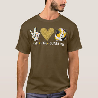 Peace Love Guinea Pigs Outfit For Guinea Pig Lover T-Shirt