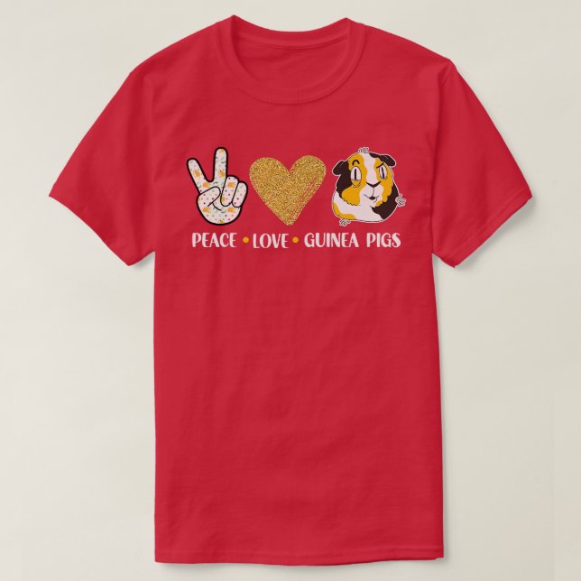 Peace Love Guinea Pigs Outfit For Guinea Pig Lover T-Shirt (Design Front)