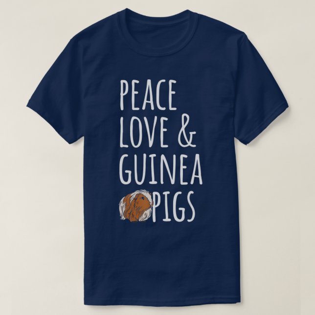Peace Love & Guinea Pigs  T-Shirt (Design Front)
