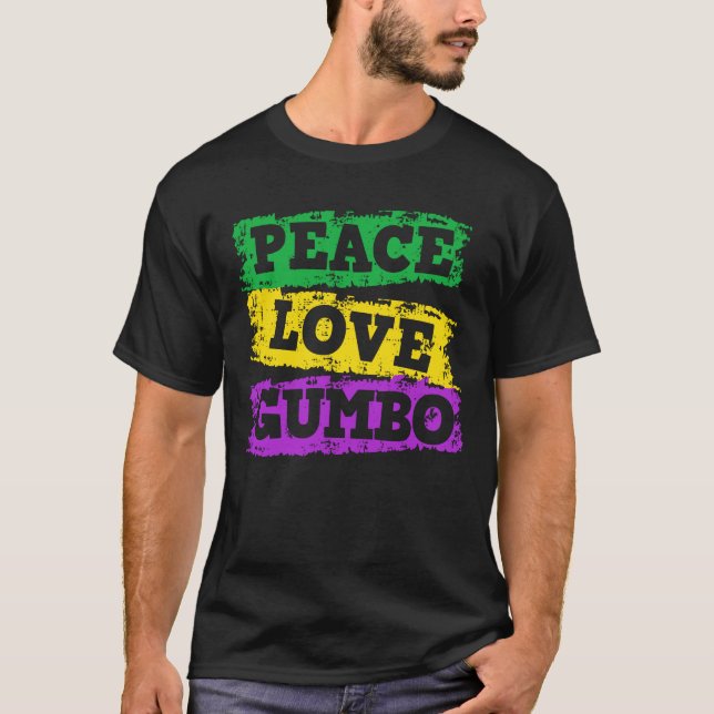 Peace Love Gumbo New Orleans Mardi Gras Gift T-Shirt (Front)