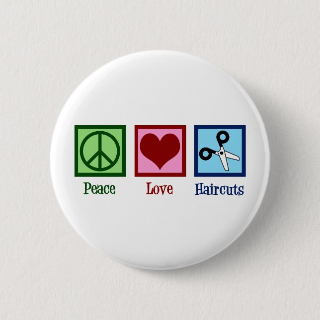 Peace Love Haircuts 6 Cm Round Badge (Front)