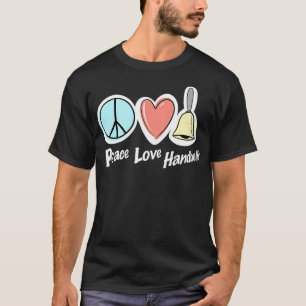 Peace Love Handbells  T-Shirt