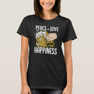 Peace Love Hapiness Homebrewing Brewery Malt Hop C T-Shirt