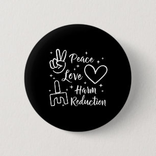Peace Love Harm Reduction Overdose Therapist Aware 6 Cm Round Badge