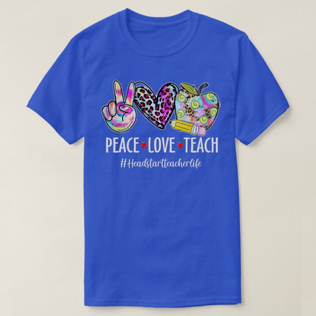 Peace Love Head Start Teacher Life Back To School  T-Shirt (Design Front)
