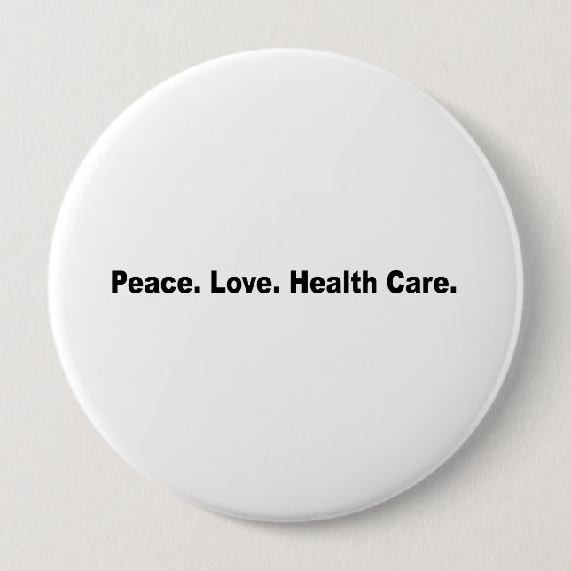 Peace. Love. Health Care 10 Cm Round Badge (Front)