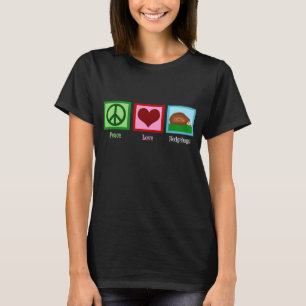 Peace Love Hedgehogs T-Shirt