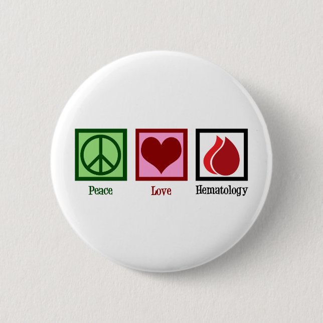 Peace Love Hematology 6 Cm Round Badge (Front)