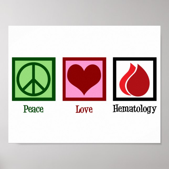 Peace Love Hematology Poster (Front)