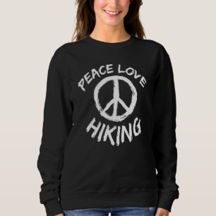 Peace Love Hiking Mountain Hiking Summit Storm Hik Sweatshirt
