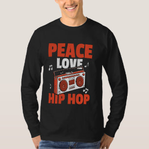 Peace Love Hip Hop Bboy Breakdancing T-Shirt