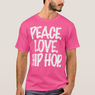 Peace Love Hip Hop Dancing Tee