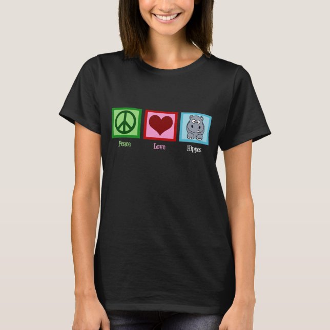 Peace Love Hippo T-Shirt (Front)