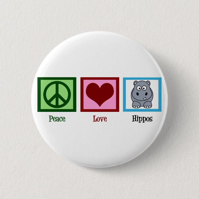 Peace Love Hippos 6 Cm Round Badge (Front)