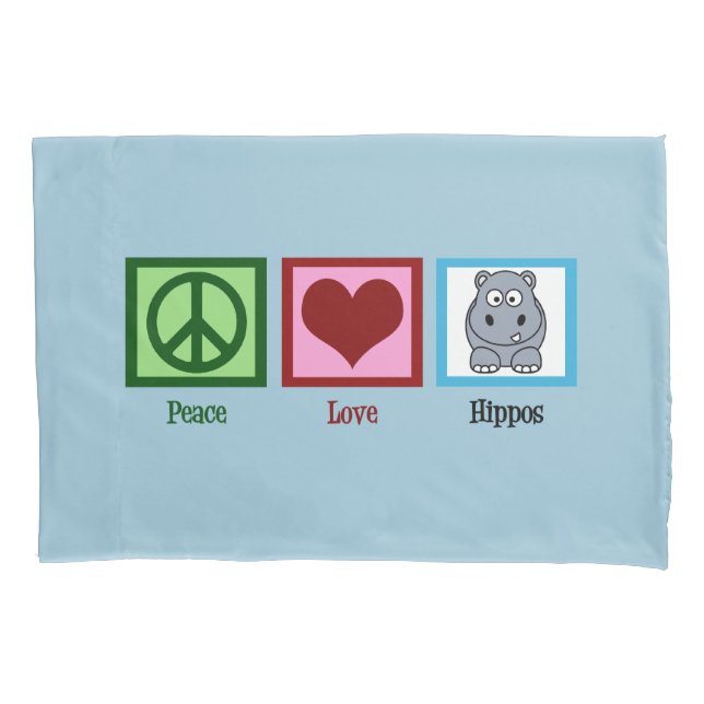 Peace Love Hippos Pillowcase (Front)