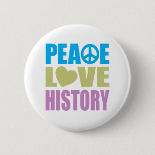 Peace Love History 6 Cm Round Badge