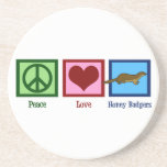 Peace Love Honey Badgers Coaster<br><div class="desc">A peace sign,  heart,  and a honey badger.</div>
