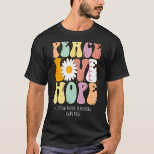 Peace Love Hope Clotting Factor Deficiencies Aware T-Shirt