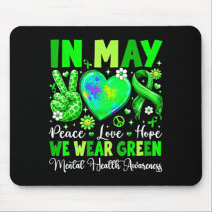 Peace love hope in may wear green mental healthPea Mouse Mat