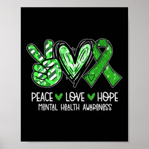 Peace Love Hope Mental Health Awareness Green Ribb Poster
