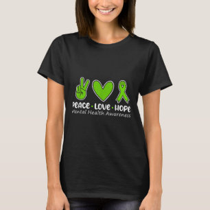 Peace Love Hope Mental Health Awareness Green T-Shirt